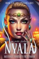 Nyala: An Erotic Fantasy di MICHAEL HA FRIEDMAN edito da Lightning Source Uk Ltd