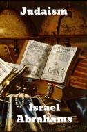 Judaism di Israel Abrahams edito da Binker North