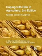 Coping with Risk in Agriculture di J. Brian Hardaker, Ruud B. M. Huirne, Jock R. Anderson, Gudbrand Lien edito da CABI Publishing