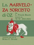 La Marveloza Sorcisto di Oz: The Wonderful Wizard of Oz in Ido di L. Frank Baum edito da EVERTYPE