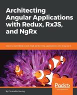 Architecting Angular Applications with Redux, RxJs and NgRx di Christoffer Noring edito da Packt Publishing