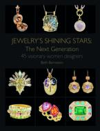 Jewelry's Shining Stars: The Next Generation di Beth Bernstein edito da ACC Art Books