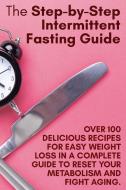 The Step-by-Step Intermittent Fasting Guide di Holly White edito da Holly White