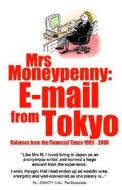 Mrs Moneypenny: E-mail from Tokyo di Heather McGregor edito da Adlibbed Ltd