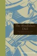 The Mindfullness Diet di Madonna Gauding edito da The Ivy Press