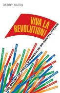 Viva La Revolution di Derrry Nairn edito da Elliott & Thompson Limited