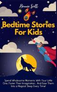 Bedtime Stories For Kids di Bonnie Scott edito da Digital Island System L.T.D.