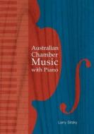 Australian Chamber Music with Piano di Larry Sitsky edito da AUSTRALIAN NATL UNIV PR