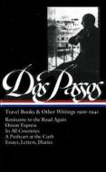 Dos Passos Travel Books and Other Writings: 1916-1941 di John Roderigo Dos Passos edito da Library of America