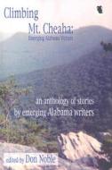 Climbing MT Cheaha: Emerging Alabama Writers edito da Livingston Press (AL)