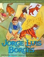 Jorge Luis Borges di Georgina Lazaro edito da Lectorum Publications