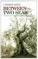 Between Two Seas di Carmine Abate edito da Europa Editions