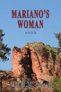 Mariano's Woman di David M. Jessup edito da Pronghorn Press