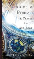 Ruins of Rome I di Laine Cunningham edito da Sun Dogs Creations