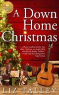 A Down Home Christmas di Liz Talley edito da HALLMARK PUB