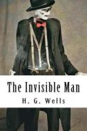 The Invisible Man di H. G. Wells edito da Createspace Independent Publishing Platform