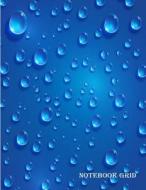 Notebook Grid: Blue Water Drops: Notebook Journal Diary, 110 Pages, 8.5 X 11 di Hannah Green edito da Createspace Independent Publishing Platform