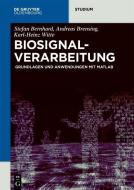 Biosignalverarbeitung di Stefan Bernhard, Andreas Brensing, Karl-Heinz Witte edito da de Gruyter Oldenbourg