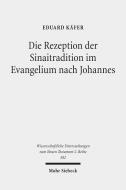 Die Rezeption der Sinaitradition im Evangelium nach Johannes di Eduard Käfer edito da Mohr Siebeck GmbH & Co. K