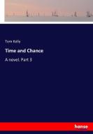 Time and Chance di Tom Kelly edito da hansebooks