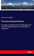 The Genu-Pectoral Posture di Henry Fraser Campbell edito da hansebooks