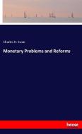 Monetary Problems and Reforms di Charles H. Swan edito da hansebooks