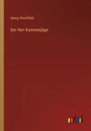 Der Herr Kammerjäger di Georg Hirschfeld edito da Outlook Verlag