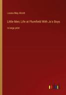 Little Men; Life at Plumfield With Jo's Boys di Louisa May Alcott edito da Outlook Verlag