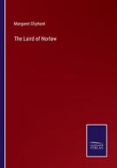 The Laird of Norlaw di Margaret Oliphant edito da Salzwasser-Verlag