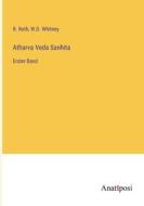 Atharva Veda Sanhita di R. Roth, W. D. Whitney edito da Anatiposi Verlag