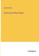 Political and Official Papers di John Kennedy edito da Anatiposi Verlag