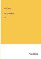 Sir John Eliot di John Forster edito da Anatiposi Verlag