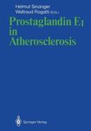 Prostaglandin E1 In Atherosclerosis edito da Springer-verlag Berlin And Heidelberg Gmbh & Co. Kg