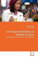 On Target Marketing in Mobile Devices di Fredrik Wessén, Mats Forsberg edito da VDM Verlag