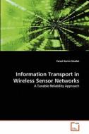 Information Transport in Wireless Sensor Networks di Faisal Karim Shaikh edito da VDM Verlag