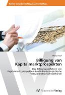 Billigung von Kapitalmarktprospekten di Margit Topf edito da AV Akademikerverlag