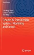 Flexible AC Transmission Systems: Modelling and Control di Xiao-Ping Zhang, Christian Rehtanz, Bikash Pal edito da Springer-Verlag GmbH