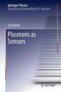 Plasmons as Sensors di Jan Becker edito da Springer-Verlag GmbH