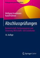 Abschlussprüfungen di Wolfgang Grundmann, Rudolf Rathner edito da Springer-Verlag GmbH