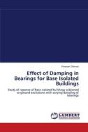 Effect of Damping in Bearings for Base Isolated Buildings di Poonam Dhiman edito da LAP Lambert Academic Publishing