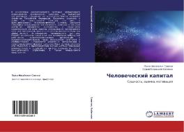 Chelovecheskij kapital di Pavel Mihajlovich Sovetov, Sergej Evgen'evich Kabichkin edito da LAP Lambert Academic Publishing
