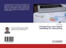 Introducing a new hybrid modelling for forecasting di Mohsen Tavan edito da LAP Lambert Academic Publishing