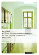 Klassische Immobilienbewertungsverfahren und Due Diligence Real Estate in Deutschland di Daniel Wulf edito da GRIN Publishing