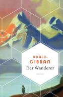 Der Wanderer di Khalil Gibran edito da Anaconda Verlag