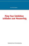 Pimp Your Exhibition di Hans-Peter Albrecht edito da Books on Demand