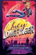 Lucy Longfinger - einfach unfassbar!: Gefährliche Geburtstagsgrüße di Anja Habschick edito da FISCHER KJB