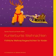 Kunterbunte Weihnachten di Sandra Freundt, Kerstin Möller edito da Books on Demand