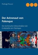 Der Astronaut von Palenque di Pierluigi Peruzzi edito da Books on Demand