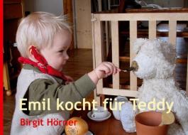 Emil kocht für Teddy di Birgit Hörner edito da Books on Demand