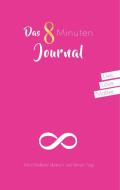 Das 8 Minuten Journal - Manifestiere deinen perfekten Tag! di Jeannette Zeuner edito da Books on Demand